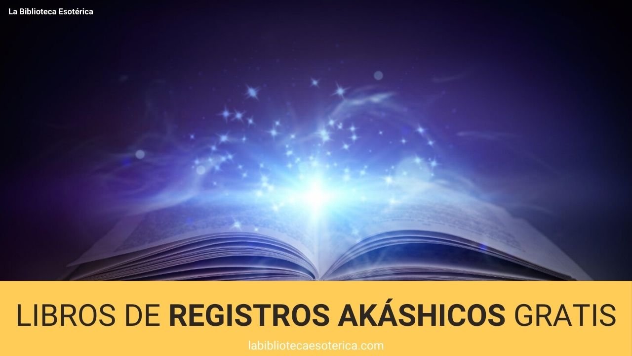 +15 Libros de Registros Akáshicos Gratis PDF - La Biblioteca Esoterica